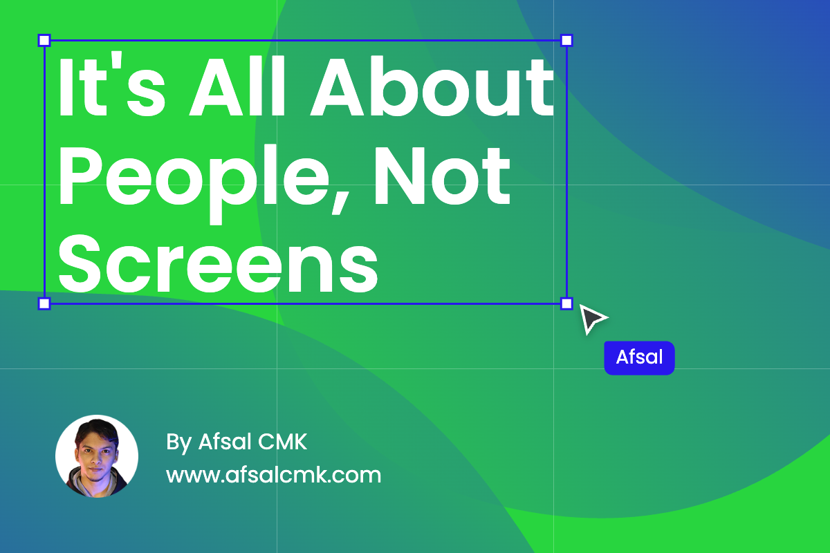 It's All About People, Not Screens