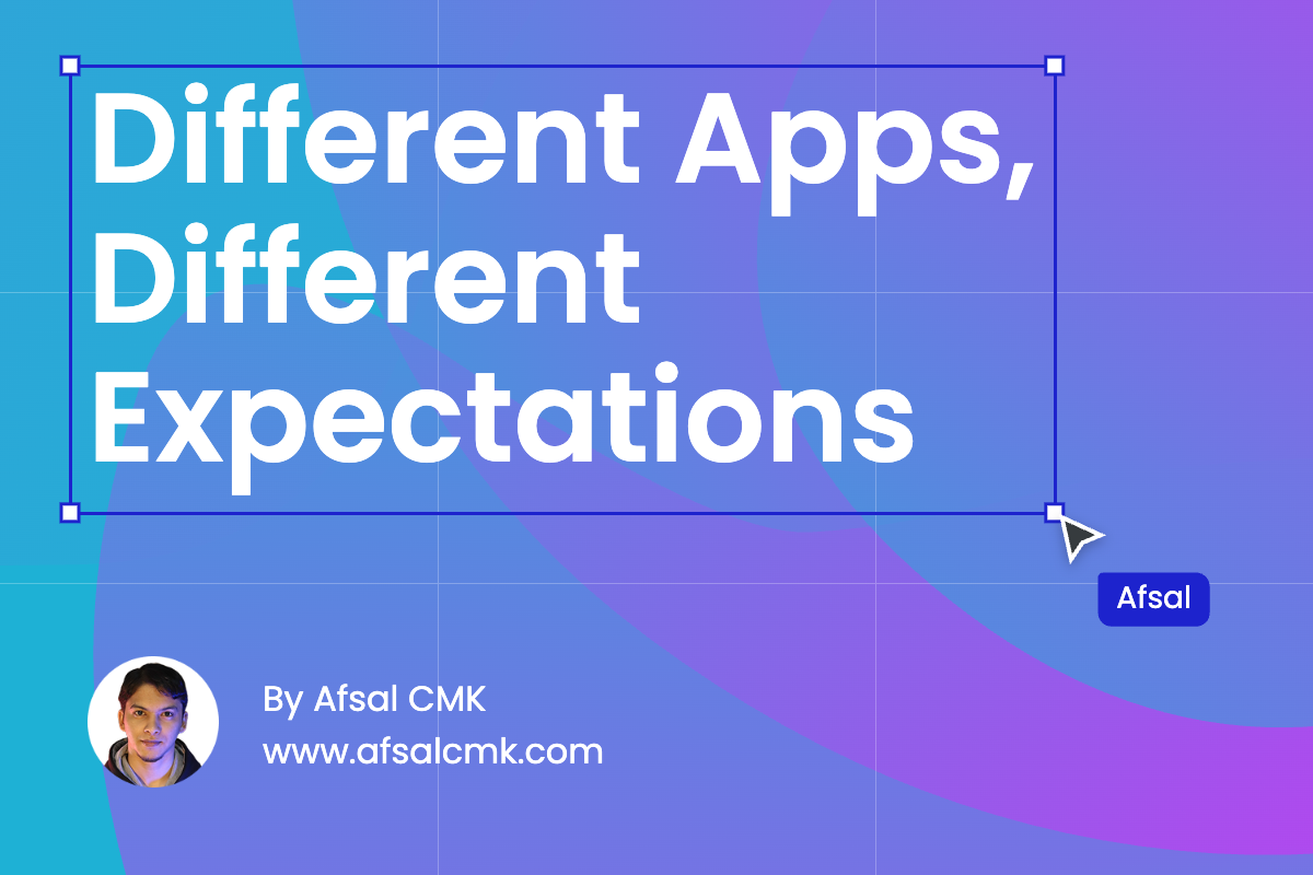 Different Apps, Different Expectations